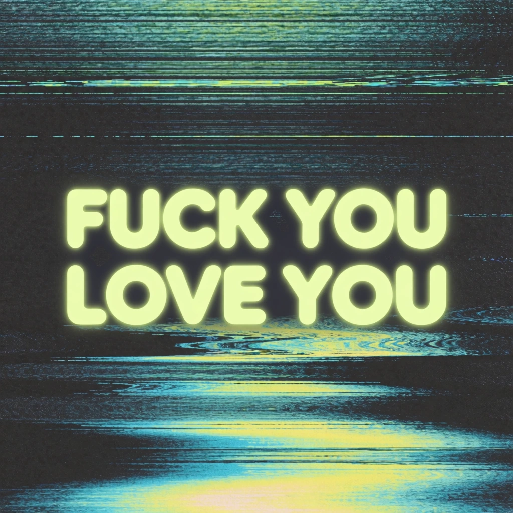A glowing, neon-style text graphic displays the words "FUCK YOU" reflected horizontally as "LOVE YOU" against a dark, glitch-textured background. Centered in the frame, the two lines of text are rendered in a bold, rounded sans-serif font with a soft, pale yellow-green glow. The top line reads "FUCK YOU" in uppercase letters. Directly beneath it, aligned horizontally, is the reflective text reading "LOVE YOU". The characters in the word "LOVE" are positioned to mirror the letters in "FUCK" above them, while "YOU" is reflected directly below itself. The text possesses a luminous, blurred quality, giving it an emissive light effect. The background is a deep charcoal, heavily textured with horizontal digital distortion and chromatic noise. Sharp, linear streaks of teal and cyan run horizontally across the top section of the image. The bottom section features similar horizontal streaks in a mix of cyan and bright yellow, creating a sense of a surface reflection for the central text. The overall texture resembles analog video noise, VHS artifacts, or digital scanlines. The composition is centered and symmetrical, captured from a straight-on perspective. The lighting is dominated by the glow of the text and the vibrant colors of the background glitch effects. The color palette is primarily dark grey, teal, and bright, pale yellow-green. The artistic style is characteristic of glitch art, featuring intentional digital artifacts and high-contrast neon elements.